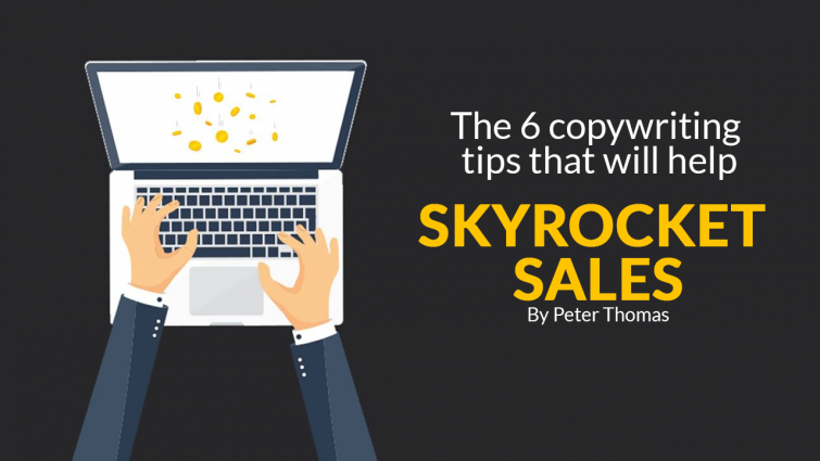 The 6 Copywriting Tips That Will Help Skyrocket Sales The 6 Copywriting Tips That Will Help Skyrocket Sales