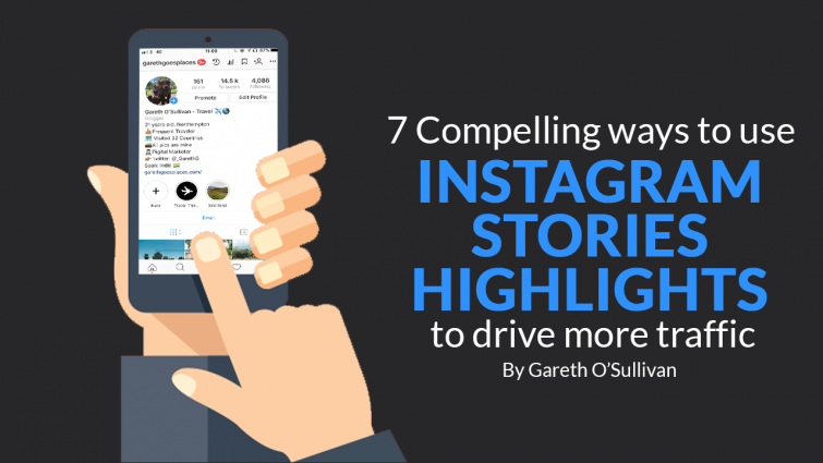 7 Compelling Ways to Use Instagram Stories Highlights to Drive More Traffic 7 Compelling Ways to Use Instagram Stories Highlights to Drive More Traffic