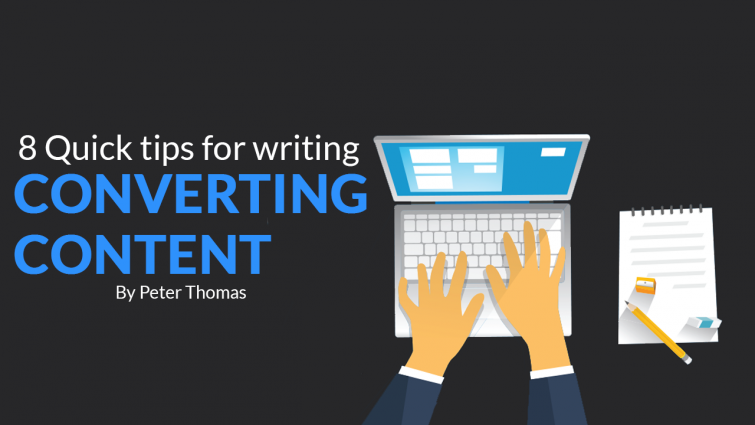 8 Quick Tips for Writing Converting Content 8 Quick Tips for Writing Converting Content
