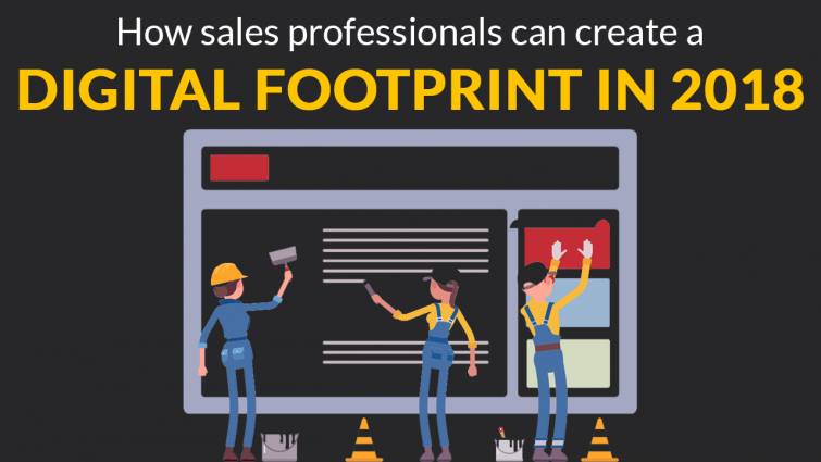How Sales Professionals Can Create A Digital Footprint How Sales Professionals Can Create A Digital Footprint