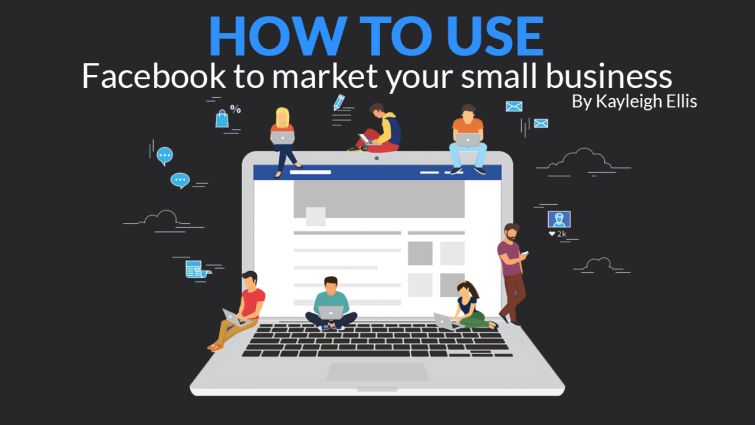 How to use Facebook to market your small business How to use Facebook to market your small business
