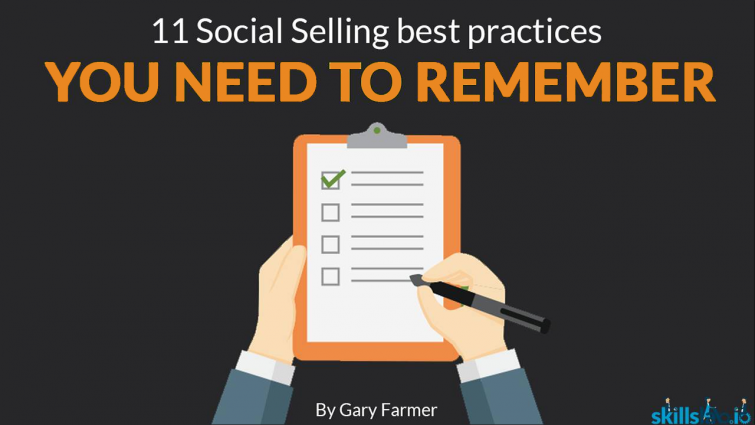 11 Social Selling Best Practices You Need To Remember 11 Social Selling Best Practices You Need To Remember