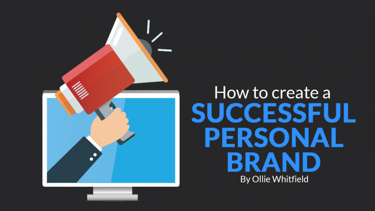 How to Create A Successful Personal Brand How to Create A Successful Personal Brand