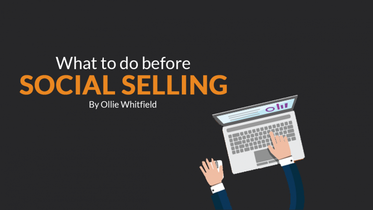 What To Do Before Social Selling What To Do Before Social Selling