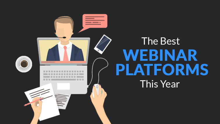 The Best Webinar Platforms This Year – The Ultimate List The Best Webinar Platforms This Year – The Ultimate List