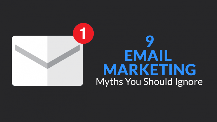 9 Email Marketing Myths You Should Ignore 9 Email Marketing Myths You Should Ignore