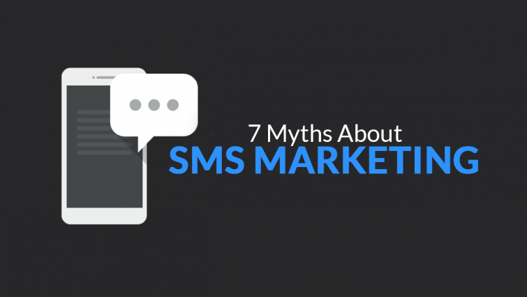 7 Myths about SMS Marketing 7 Myths about SMS Marketing