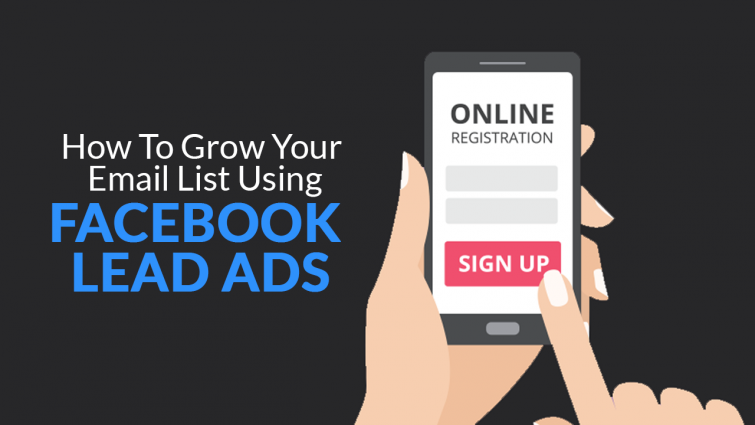 How To Grow Your Email List using Facebook Lead Ad Forms How To Grow Your Email List using Facebook Lead Ad Forms