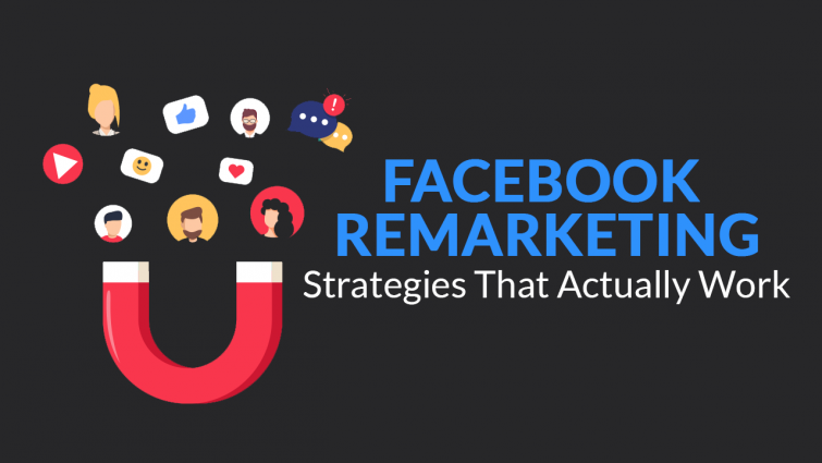 7 Facebook Remarketing Strategies That Actually Work 7 Facebook Remarketing Strategies That Actually Work
