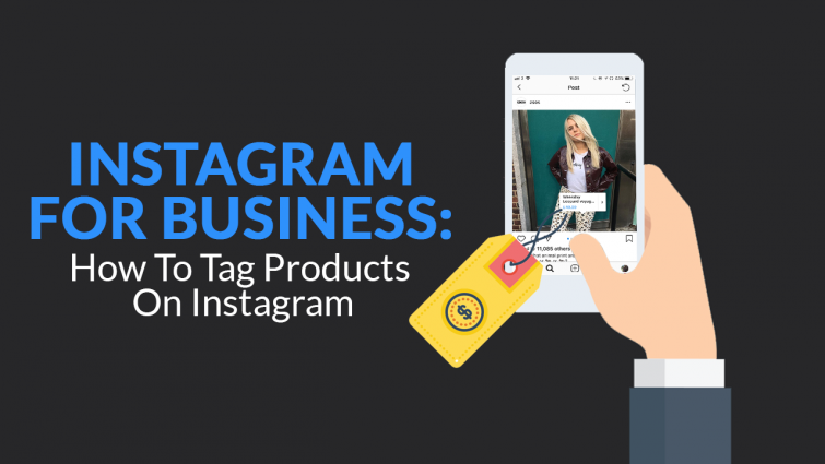 Instagram for Business: How To Tag Products on Instagram Instagram for Business: How To Tag Products on Instagram