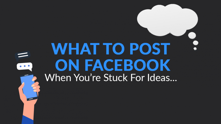 What to Post on Facebook When You’re Stuck for Ideas What to Post on Facebook When You’re Stuck for Ideas