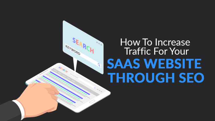 How to Increase Traffic for Your SaaS Website Through SEO How to Increase Traffic for Your SaaS Website Through SEO