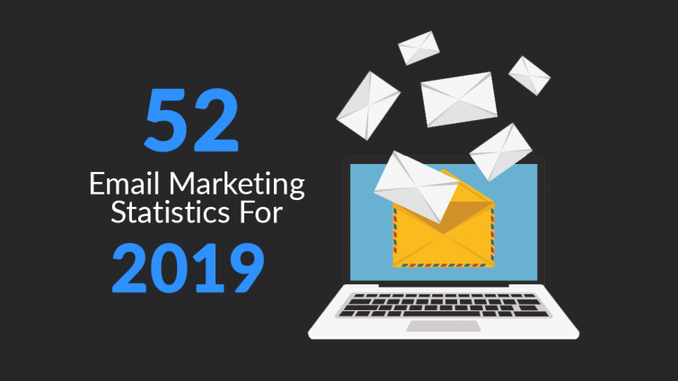 52 Email Marketing Statistics for 2019 52 Email Marketing Statistics for 2019