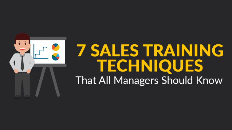 7 Sales Training Techniques That All Managers Should Know 7 Sales Training Techniques That All Managers Should Know