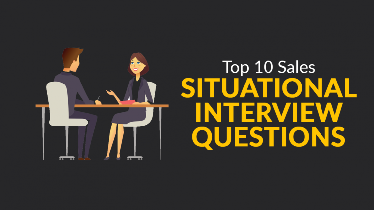 Top 10 Sales Situational Interview Questions Top 10 Sales Situational Interview Questions