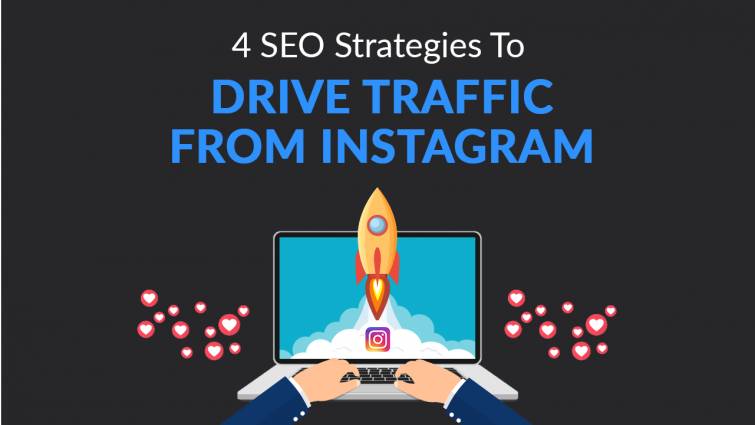 4 SEO Strategies to Drive Traffic From Instagram 4 SEO Strategies to Drive Traffic From Instagram