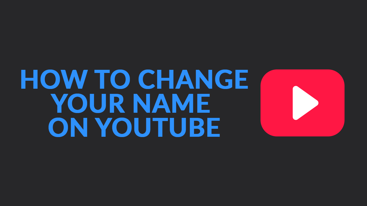How To Change Your Name On YouTube | SkillsLab
