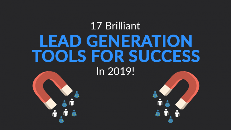 17 Brilliant Lead Generation Tools for Success in 2019 17 Brilliant Lead Generation Tools for Success in 2019