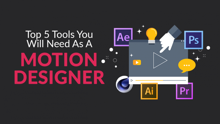 Top 5 Tools You Will Need As A Motion Designer Top 5 Tools You Will Need As A Motion Designer
