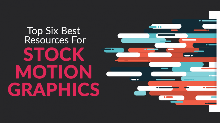 Top 6 Best Resources For Stock Motion Graphics Top 6 Best Resources For Stock Motion Graphics