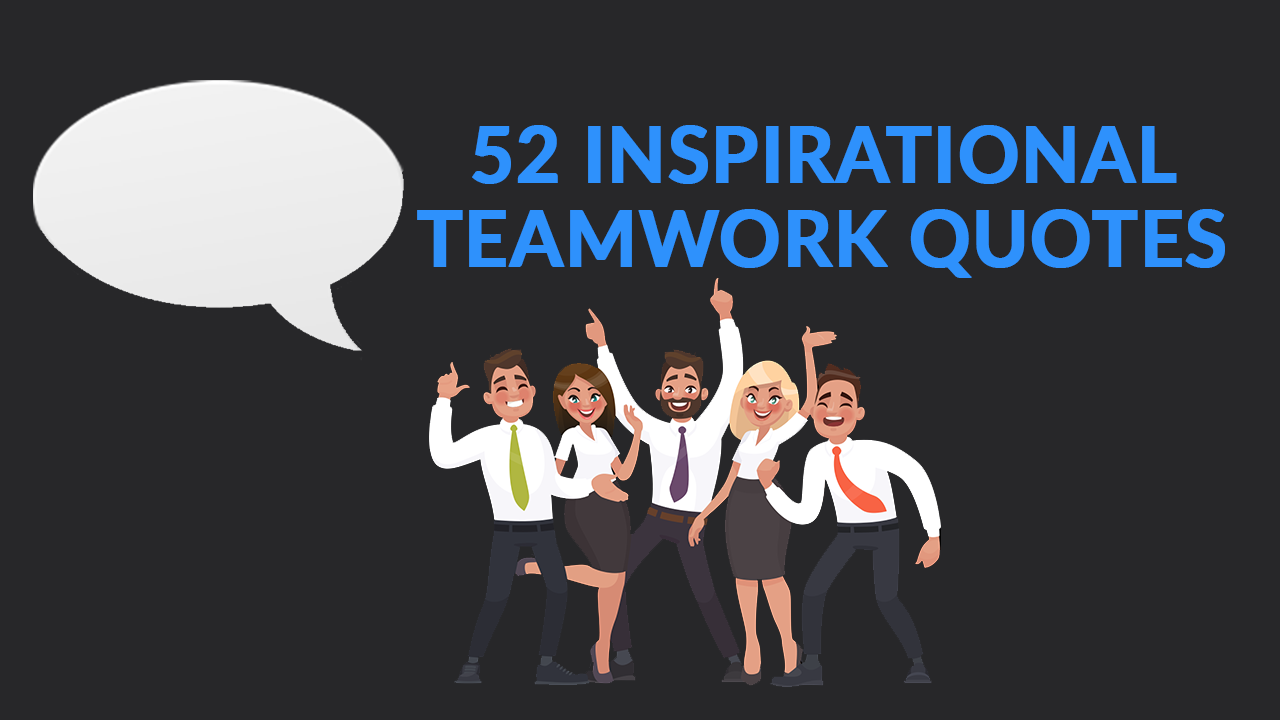 52 Inspirational Teamwork Quotes | SkillsLab