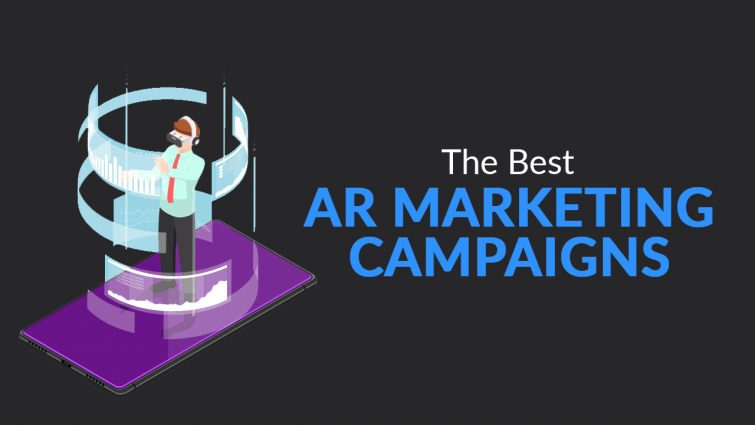 The Best AR Marketing Campaigns The Best AR Marketing Campaigns