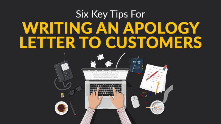 6 Key Tips For Writing An Apology Letter To Customers 6 Key Tips For Writing An Apology Letter To Customers
