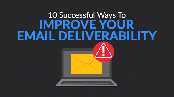 10 Successful Ways to Improve Email Deliverability