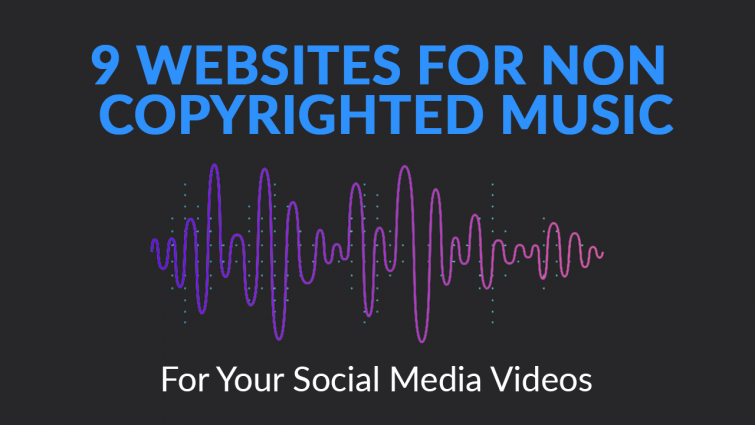 9 Websites For Non Copyrighted Music For Your Social Media Videos 9 Websites For Non Copyrighted Music For Your Social Media Videos