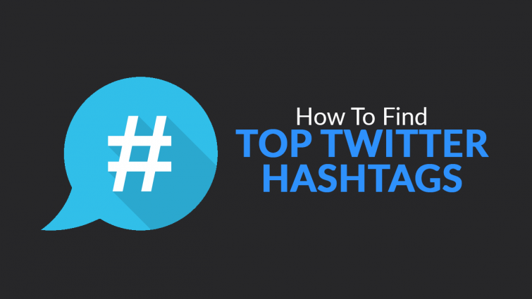 How To Find Top Twitter Hashtags (8 Brilliant Tools) How To Find Top Twitter Hashtags (8 Brilliant Tools)