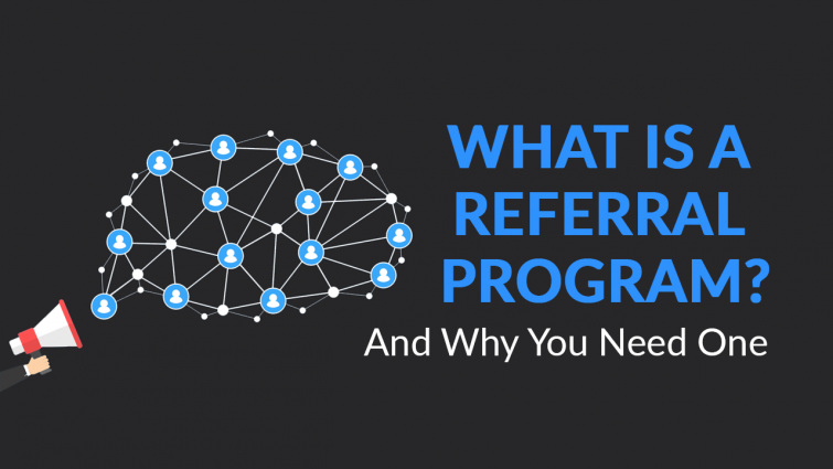 What is a Referral Program? and Why You Need One What is a Referral Program? and Why You Need One