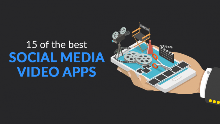 15 of the Best Social Media Video Apps 15 of the Best Social Media Video Apps