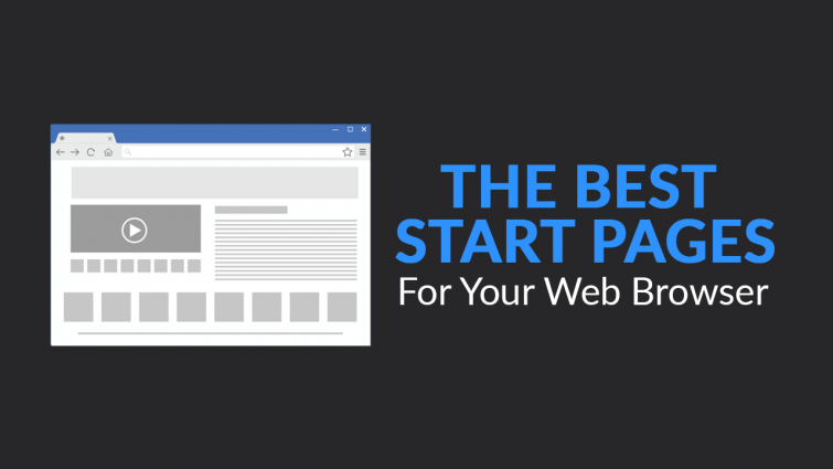 The Best Start Pages for Your Web Browser in 2019 The Best Start Pages for Your Web Browser in 2019