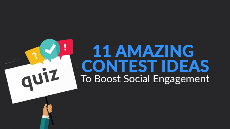 11 Amazing Contest Ideas to Boost Social Engagement 11 Amazing Contest Ideas to Boost Social Engagement