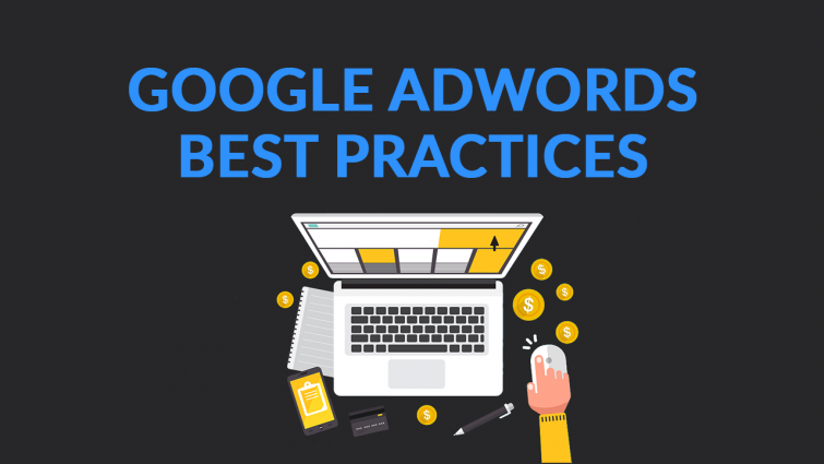Google Adwords Best Practices (Updated 2019) Google Adwords Best Practices (Updated 2019)