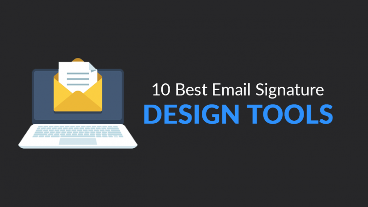 10 Best Email Signature Design Tools 10 Best Email Signature Design Tools