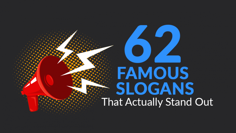 62 Famous Slogans That Actually Stand Out 62 Famous Slogans That Actually Stand Out